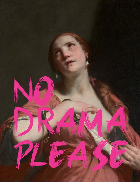 No drama please